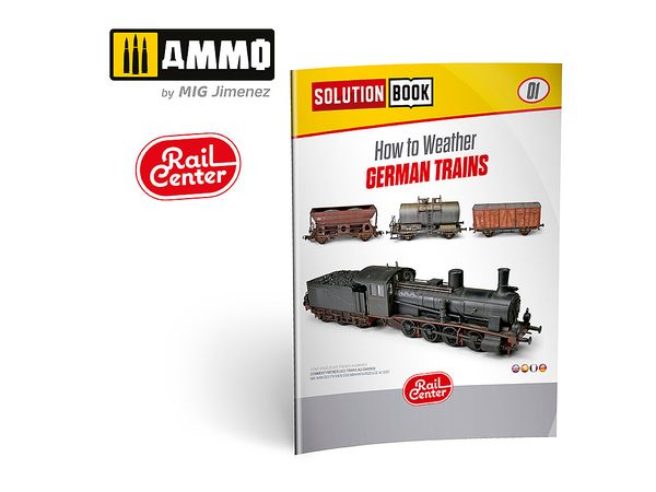 AMMO RAIL CENTER SOLUTION BOOK #01 - How to Weather German Trains