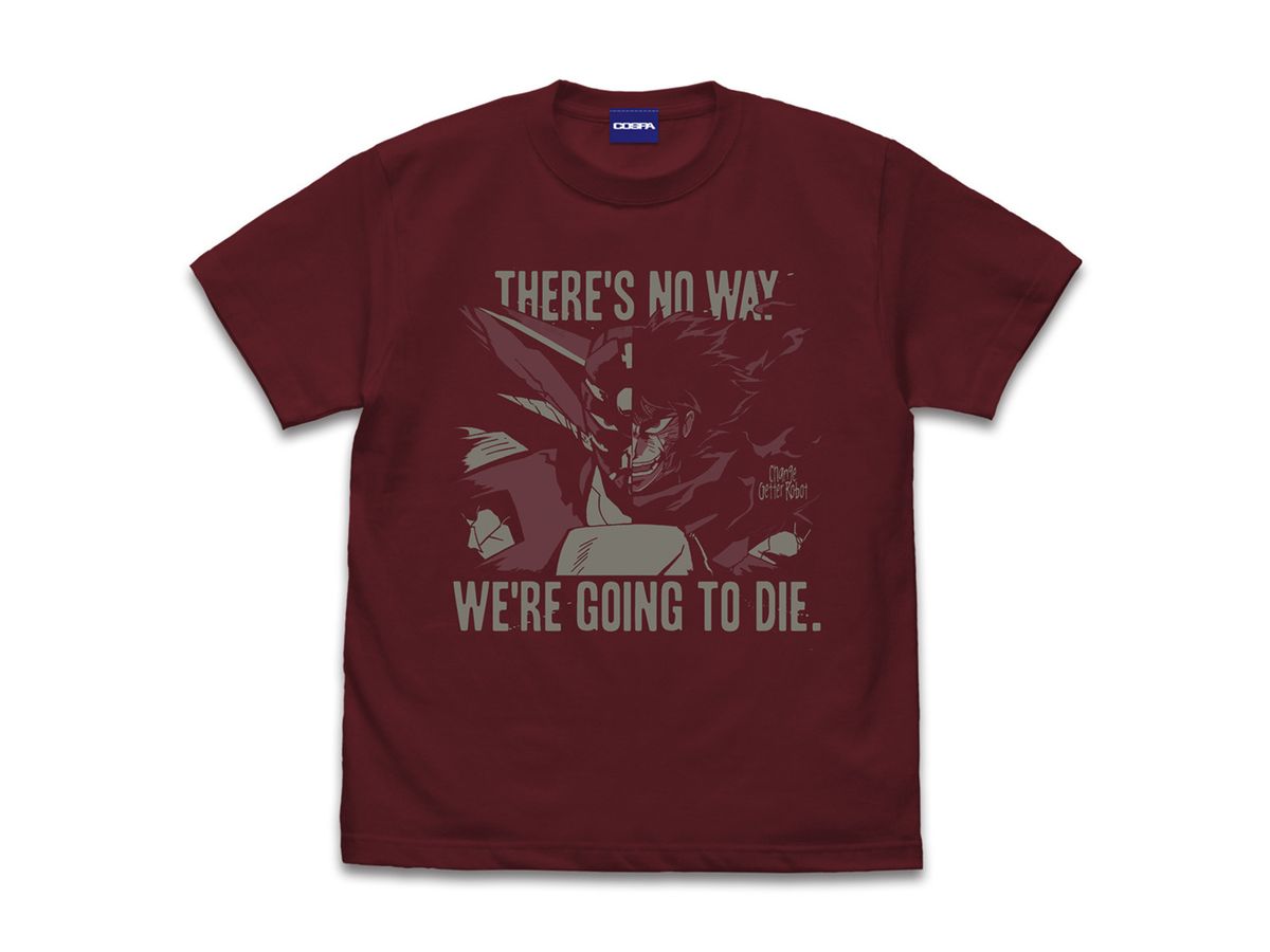 Getter Robo Armageddon There's No Way We're Going to Die T-shirt BURGUNDY S