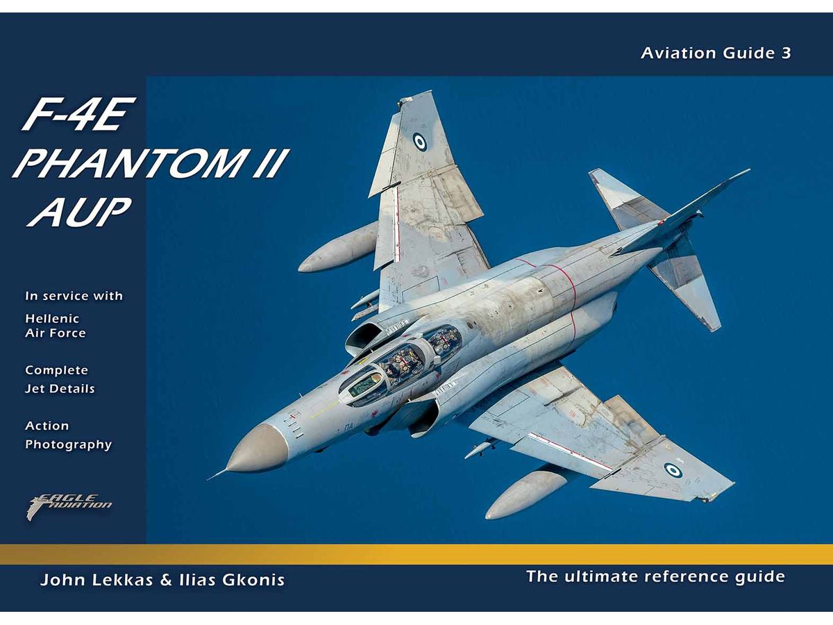Aviation Guide 3 F-4E Phantom II AUP - The Ultimate Reference Guide