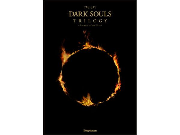 DARK SOULS TRILOGY -Archive of the Fire-