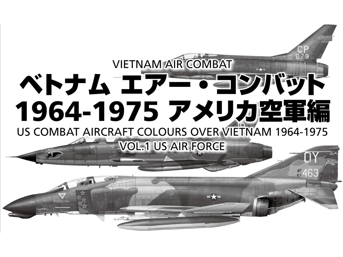 US Combat Aircraft Colours Over Vietnam 1964-1975 Vol.1 US Air Force