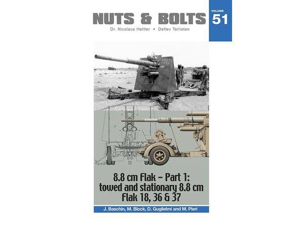 Volume 51: 8.8 cm Flak - Part 1: Towed and stationary 8.8 cm Flak 18, 36 & 37