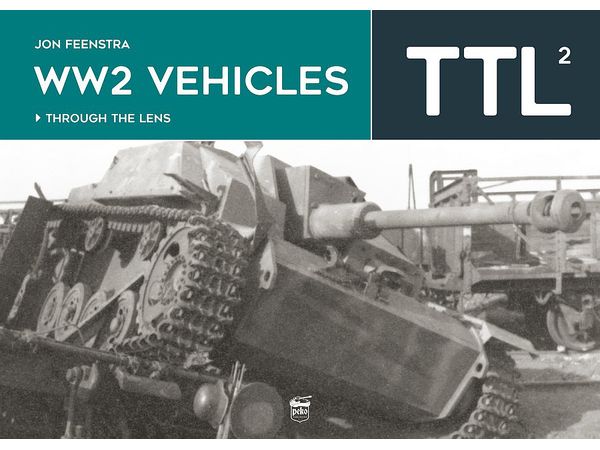 WW2 Vehicles Through the Lens Vol. 2
