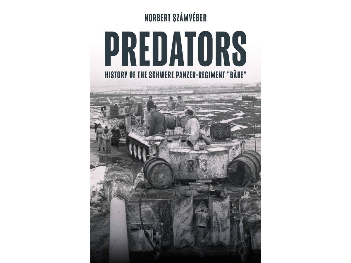 Predators: History of the Schwere Panzer-Regiment ''Bake,'' January-February 1944