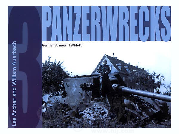 洋書 Panzerwrecks 3: German Armour 1944-45 Panzerwrecks 3: German Armour 1944-45: Lee Archer, William