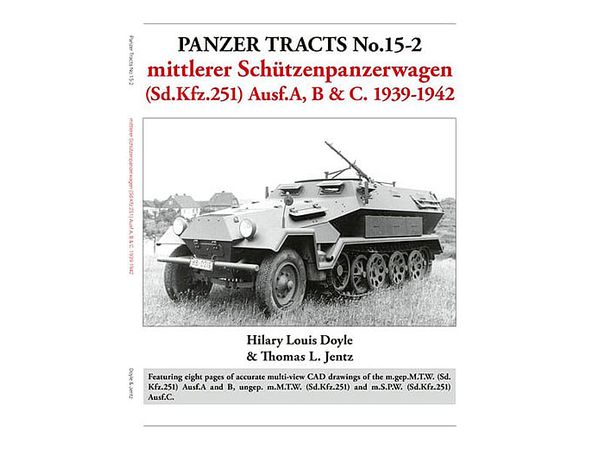 Panzer Tracts No.15-2: mittlerer Schutzenpanzerwagen (Sd.Kfz.251) Ausf.A, B & C. 1939-1942
