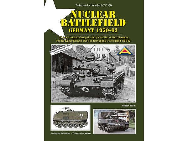 Nuclear Battlefield Germany 1950-63 US Army Vehicles during the Early Cold War in West Germany