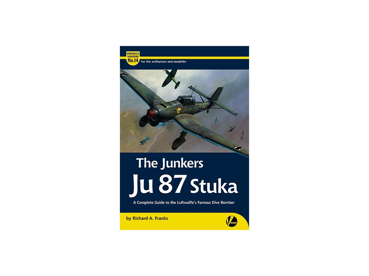 Airframe & Miniature No.14: The Junkers Ju 87 Stuka A Complete Guide To The Luftwaffe's Famous Dive Bomber