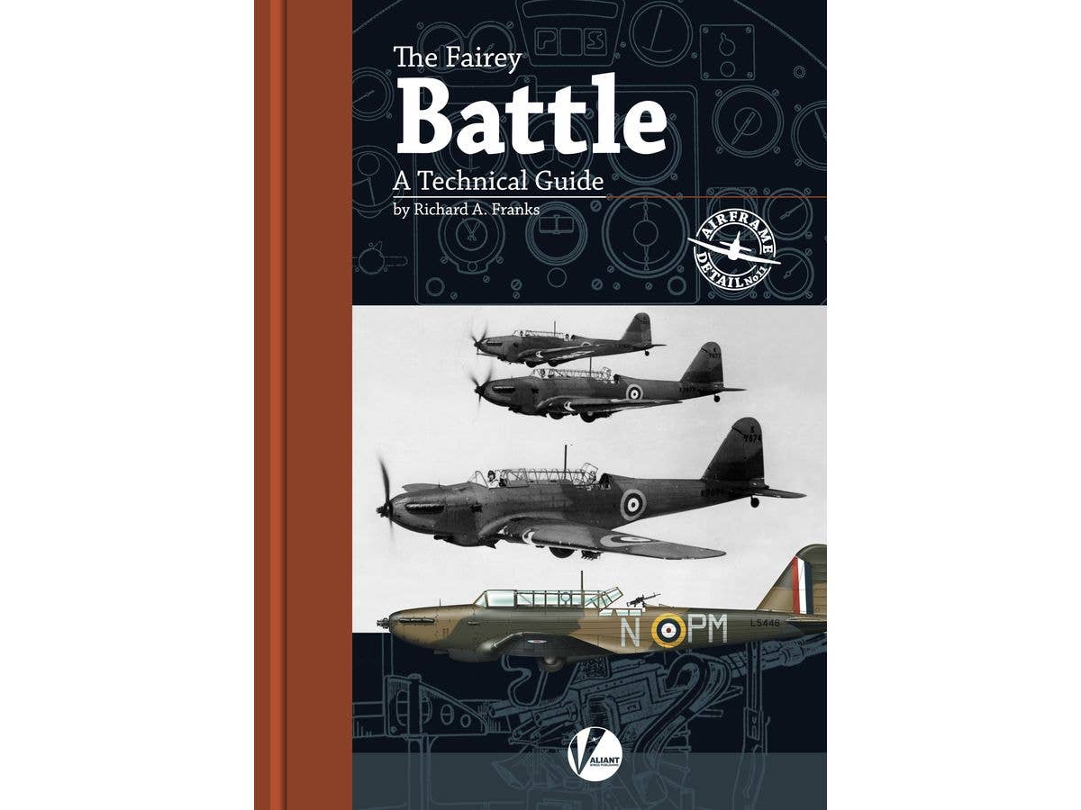 Airframe Detail No 11 - The Fairey Battle - A Technical Guide