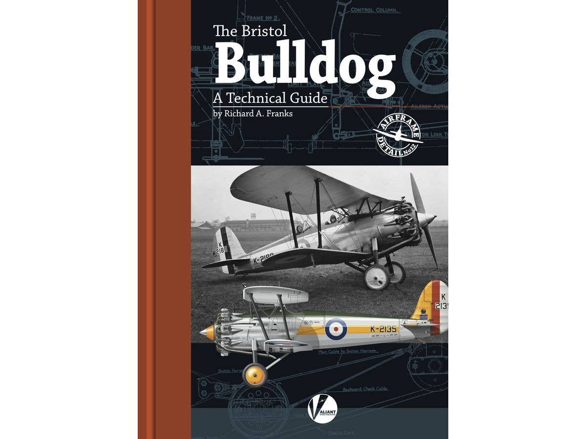Airframe Detail No 12-The Bristol Bulldog-A Technical Guide