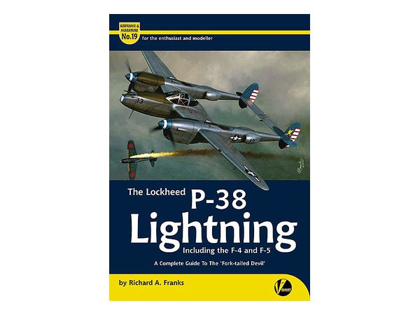 Airframe & Miniature No.19 - The Lockheed P-38 Lightning (inc. F-4 & F-5 versions) - A Complete Guide to the 'Fork-tailed Devil'