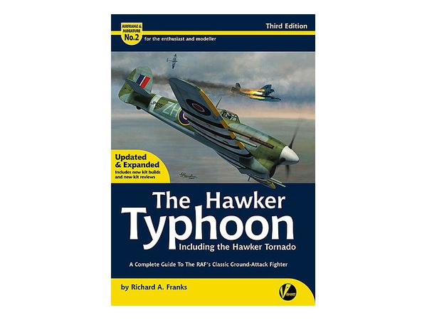 Airframe & Miniature No.2: The Hawker Typhoon Complete Guide (3rd Revised Edition)