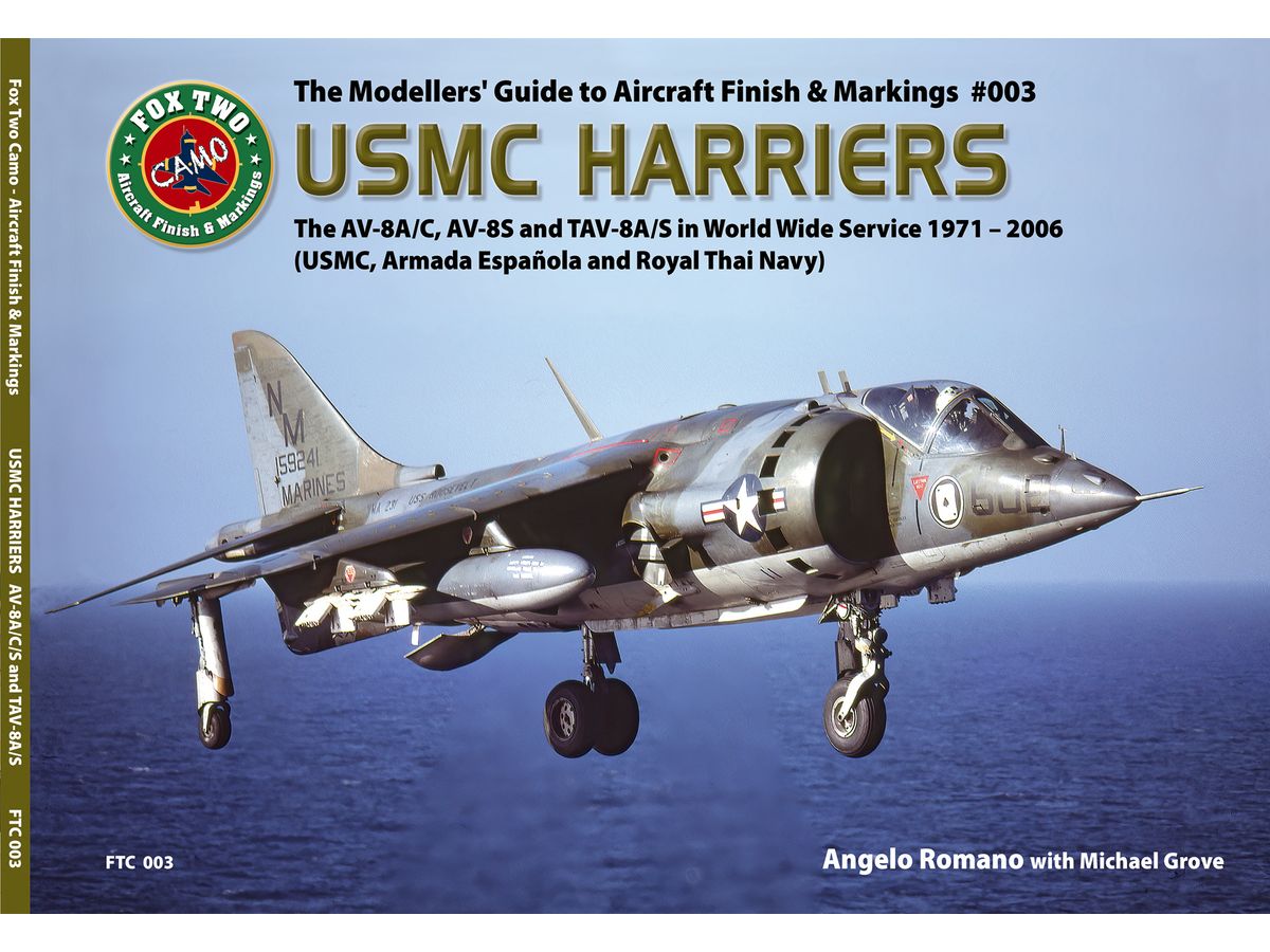 USMC HARRIERS: The AV-8A/C, AV-8S and TAV-A/S in World Wide Service 1971 - 2006 (USMC, Armada Espanola and Royal Thai Navy) Modeller's Guide #003